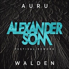 Walden - Auru (Alexander Som Festival Rework) [FREE DOWNLOAD]