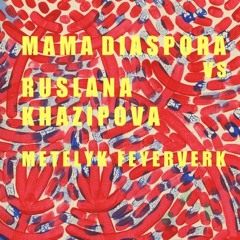 Mama Diaspora vs Ruslana Khazipova-Metelyk Feyerverk (version for POUSTOVIT soundtrack)