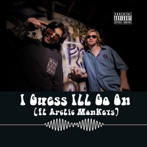 I Guess Ill Go On (ft. Arctic Monkeys)