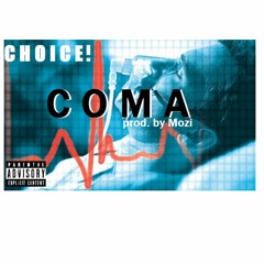 1CHO1CE! - COMA (Prod. Mozi)