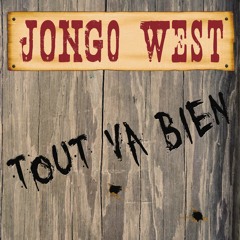 Tout Va Bien - Jongo West(Original french Pop/Rock song - Composition originale française)