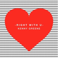 Kenny Greene | Right With (U) [prod. Tyler Nicolo]