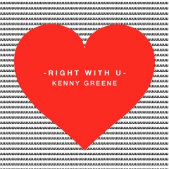 Kenny Greene | Right With (U) [prod. Tyler Nicolo]