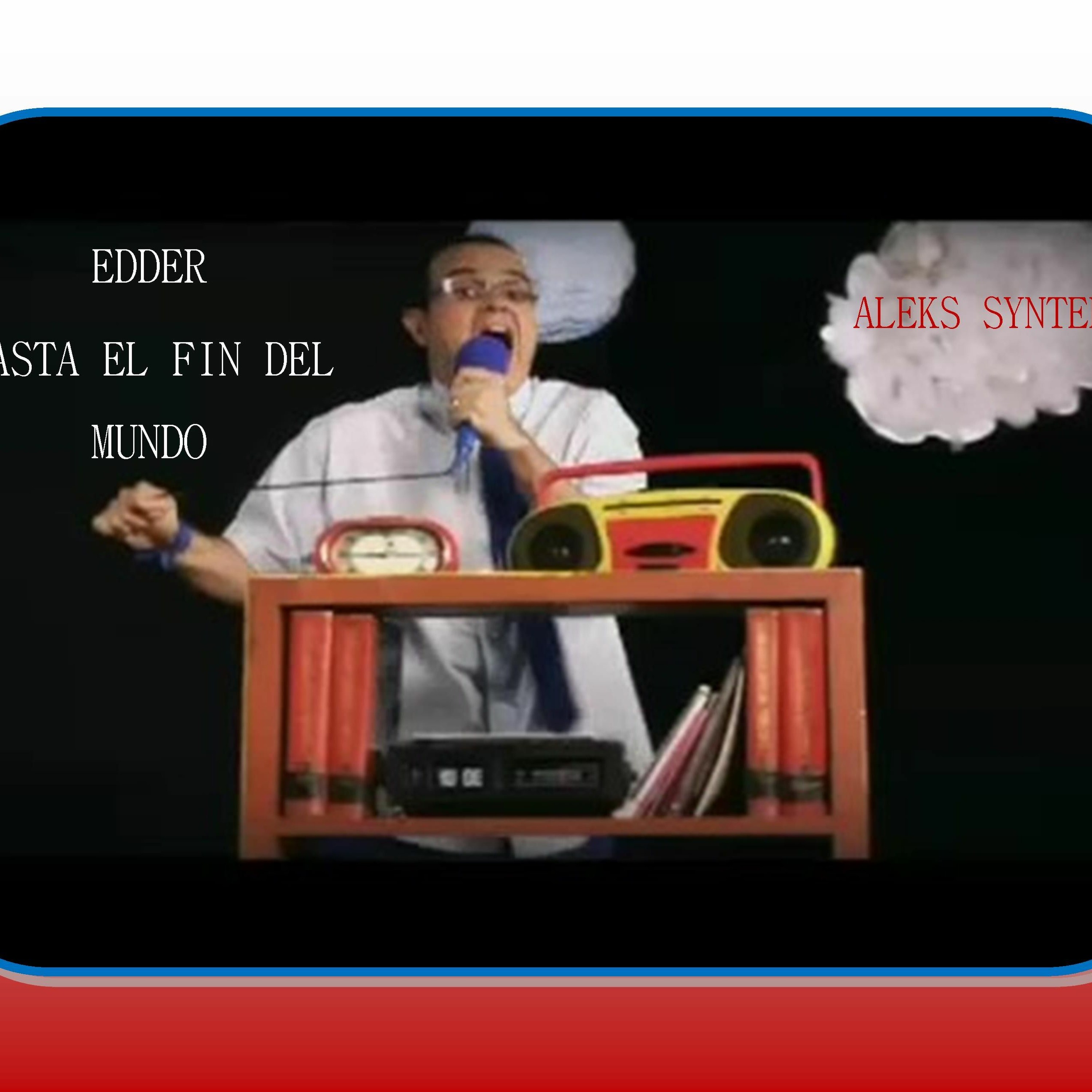 EDDER - HASTA EL FIN DEL MUNDO de Aleks Syntek episode artwork