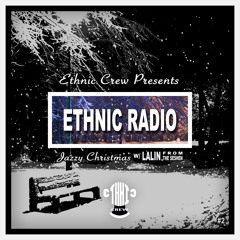 Ethnic Radio ep2 /Jazzy Christmas w/ Lalin from The SESHEN