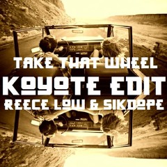 Take That Wheel (Koyote Edit) Reece Low, Sikdope