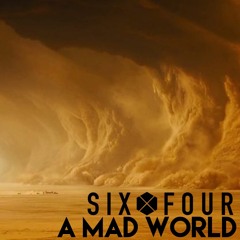 Sixfour - A Mad World