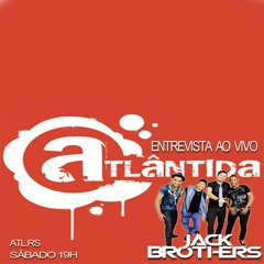 Jack Brothers(Entrevista - Rádio Atlântida 28/11/ 2015)