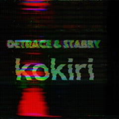 Detrace & Stabby - Kokiri