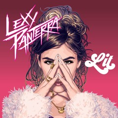 Lexy Panterra - Lit [Premiere]