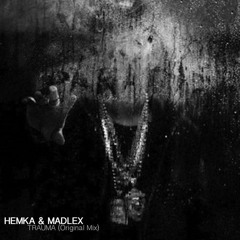 Madlex & Hemka - Trauma (MP3 320 FREE DOWNLOAD)