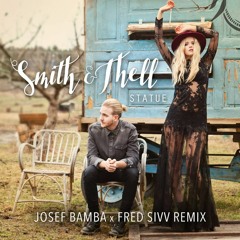 Smith & Thell - Statue (Josef Bamba x FRED SIVV Remix)