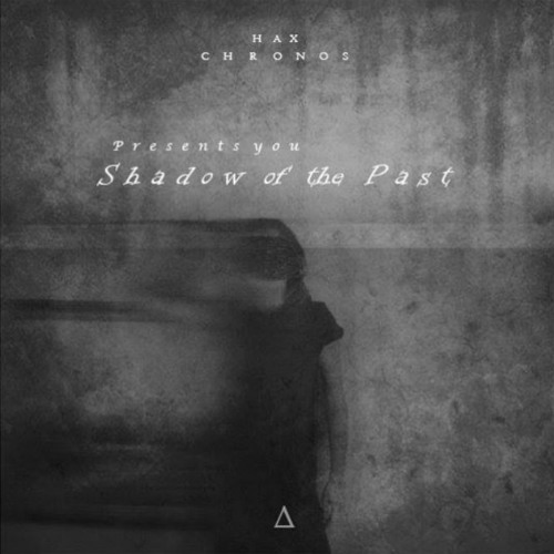 CHRONOS & HAX | Shadow Of The Past | Original Mix