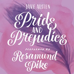Pride and Prejudice by Jane Austen, Narrated by Rosamund Pike