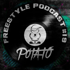 DJ Potato Freestyle Podcast 19