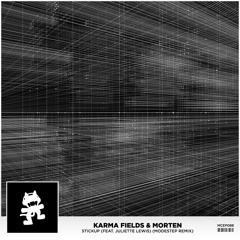 Karma Fields & MORTEN | Stickup ft. Juliette Lewis (MODESTEP REMIX)