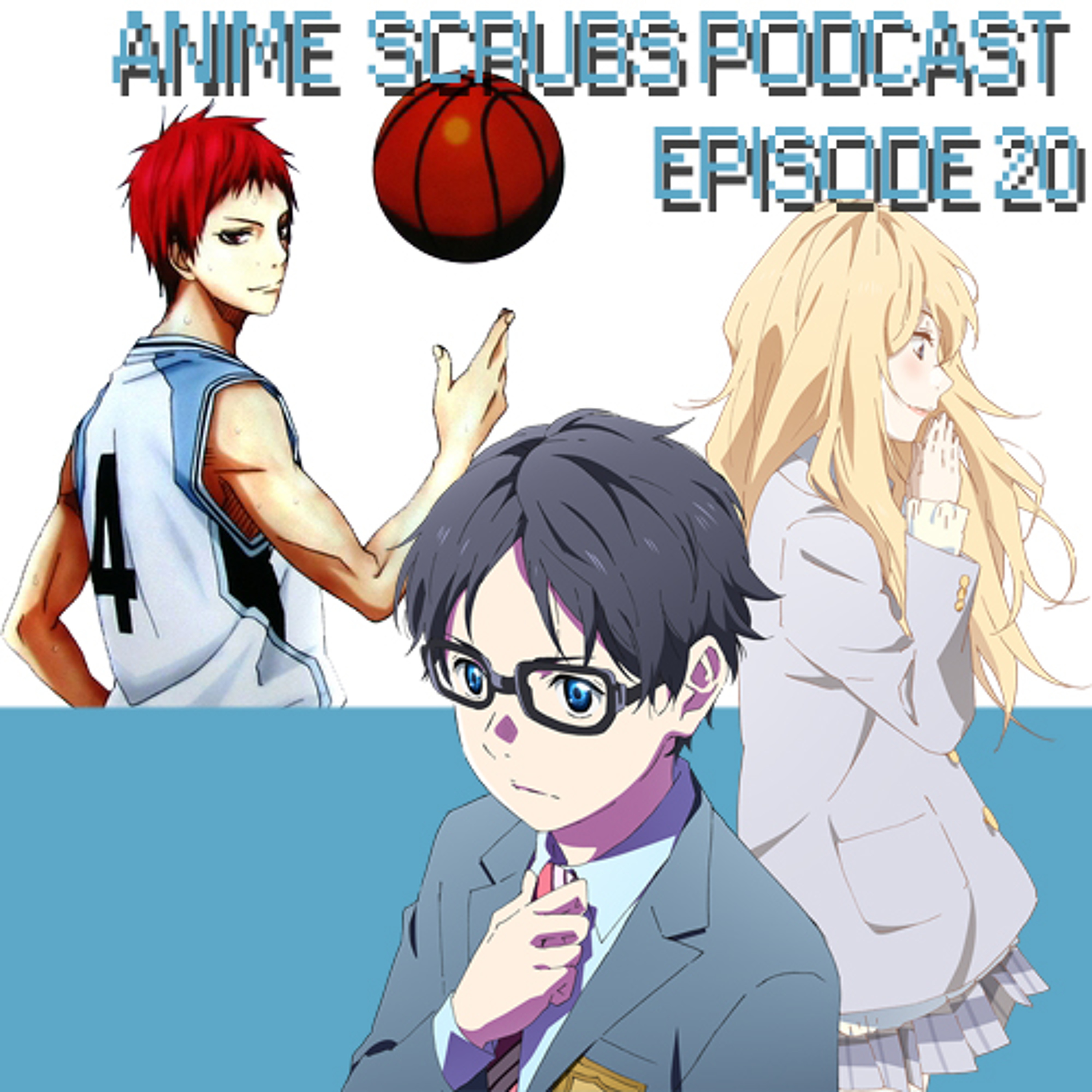 Episode 20 - Special Double Review: Your Lie in April and Kuroko's Basketball