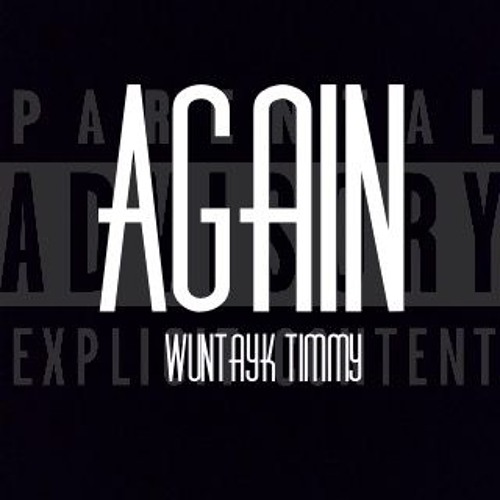Again - WunTayk Timmy