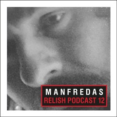 Relish Podcast #12 by Manfredas