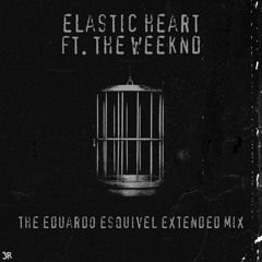 Elastic Heart ft. The Weeknd (The Eduardo Esquivel Extended Mix)