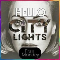 Adele vs Avicii - Hello City Lights (Fran Mondey Mashup)