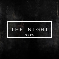 PRXZM - The Night