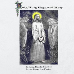 Holy, Holy, High and Holy (Psalm 57 Mix)