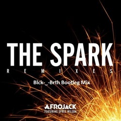 Afrojack Ft. Spree Wilson - The Spark(Blck-_-Brth Bootleg Remix)!!! FREE DOWNLOAD  !!!