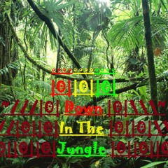 ~//|0| Down In The Jungle |0|\\~