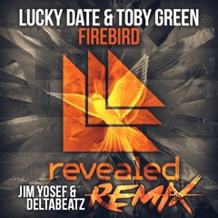 Lucky Date & Toby Green - Firebird (Jim Yosef & Deltabeatz Remix)*Premiered on Who's Lucky Radio*