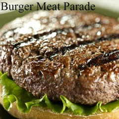 >Burger Meat Parade<