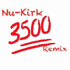 Nu - Kirk 3500 Remix
