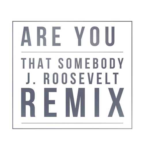 are you that somebody?