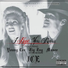 I Hope you Know (Feat. Zigzag Nb Ridaz, YoungCee, Munee & Ice)