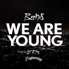 Beet98- We Are Young (EraEngineering