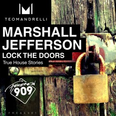 Marshall Jefferson - Lock The Doors (True House Stories)(Teo Mandrelli Remix)[FREE DOWNLOAD]