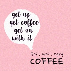 【 C  O  F  F  E  E 】with Wen (好樂團 ) Prod. by rgry