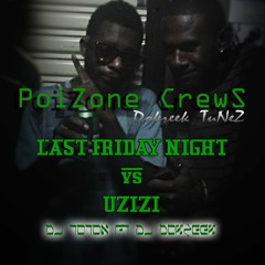 Last Friday Night vs Uzizi- DJ ToTon ft DJ Dokzeek[Picnic Riddim]