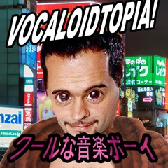 VOCALOIDTOPIA!