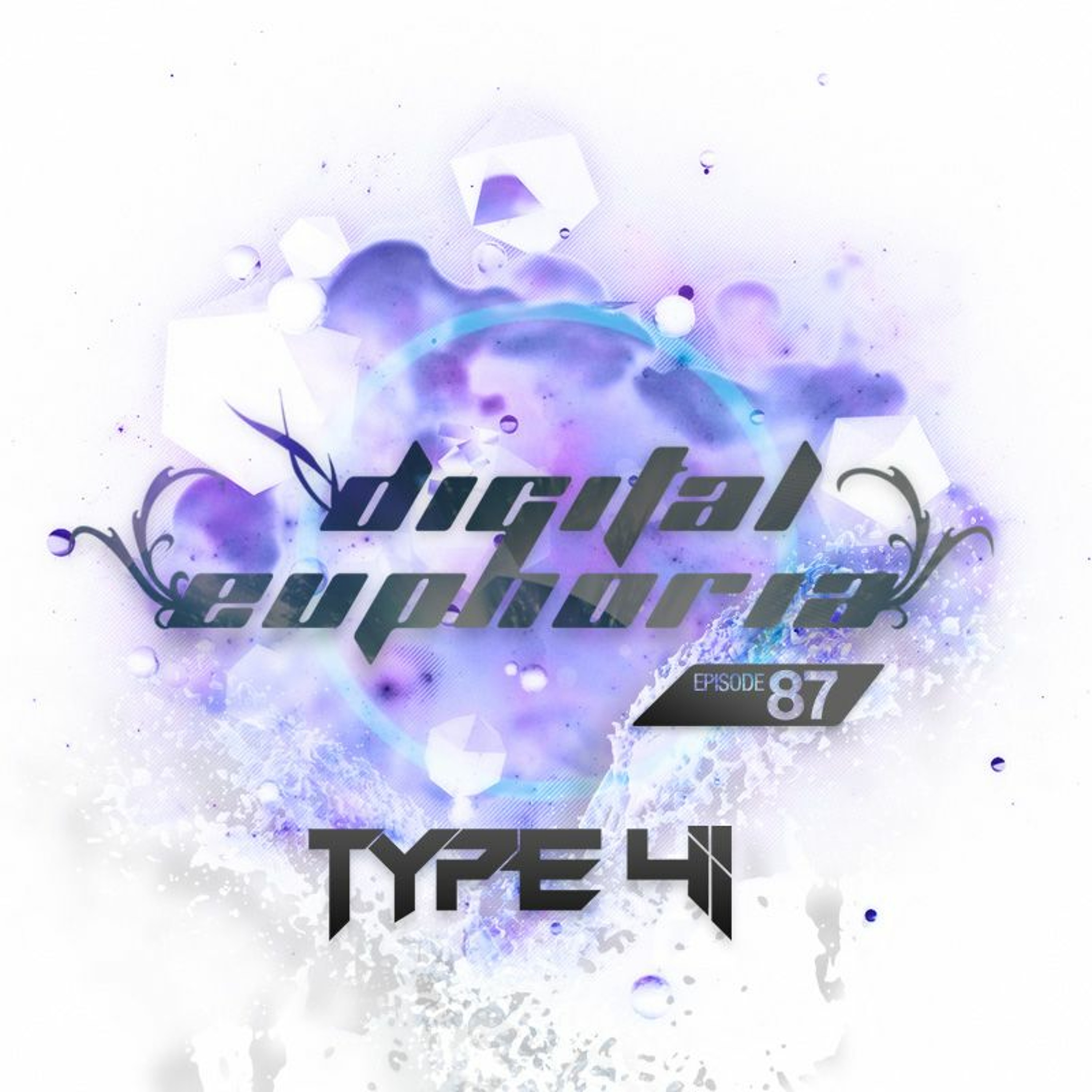 Type 41 Presents Digital Euphoria Episode 087