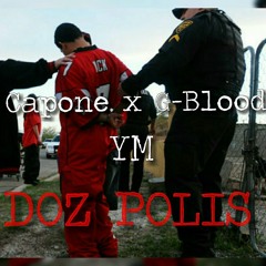 Doz Polis - Capone x G-Blood x YM