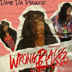 DJDayeDaPrince - Wrong Places Blend