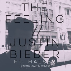 The Feeling - Justin Bieber ft. Halsey [Oscar Martin Cover]