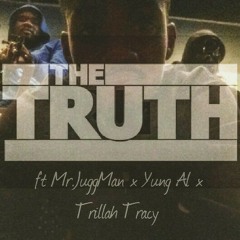 Mr.Juggman × Yung Al × Trillah Tracy - The Truth