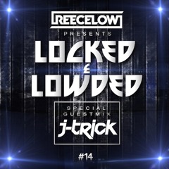 Locked & Lowded Episode 14 feat. J-Trick