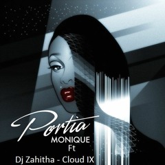 Portia Monique - Cloud IX  (Dj Zahitha Deep AfroMix)