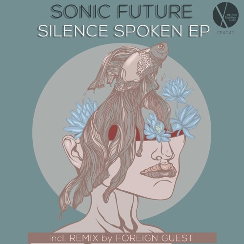 Premiere: Sonic Future - Silence Spoken [Crossfrontier Audio]
