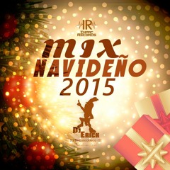 Mix Navideño 2015 - Dj Erick El Cuscatleco - I.R.
