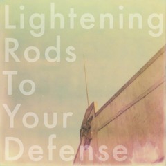 Lightening Rods to Your Defense