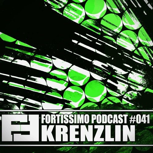 FORTISSIMO PODCAST # 041 with KRENZLIN